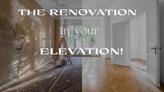 The RENOVATION in your ELEVATION [upl. by Hekking]