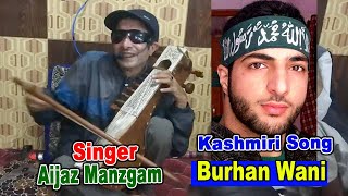 song on burhan wani by ajaz manzgam [upl. by Eardnoed]