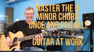 Master the B minor chord  ONCE AND FOR ALL [upl. by Carthy]