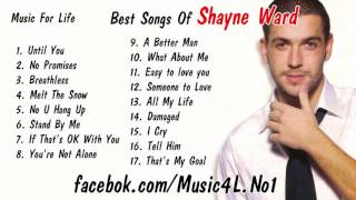 Shayne Ward Top Best Songs [upl. by Elman]