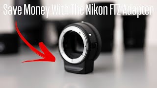 The Nikon FTZ Adapter Can SAVE YOU MONEY For Your Nikon Z System Here’s How [upl. by Remas]