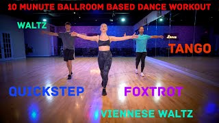 10 Minute Beginner Ballroom Dance Based Workout  Waltz Tango Viennese Waltz Foxtrot amp Quickstep [upl. by Eissahc]