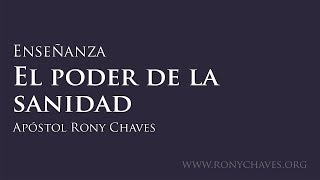 El poder de la sanidad  Apóstol Rony Chaves [upl. by Bausch]