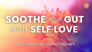 Embracing Body Positivity and Trust Soothe Your Gut Hypnosis Meditation [upl. by Adnicul]