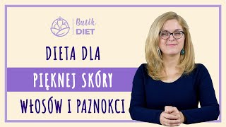 Dieta dla pięknej skóry włosów i paznokci [upl. by Lerner697]