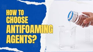 How to Choose the Antifoaming Agents [upl. by Yelnik323]