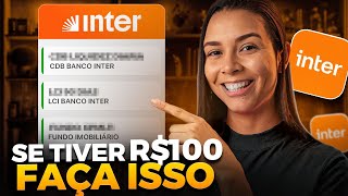 OS MELHORES INVESTIMENTOS DO BANCO INTER PARA INICIANTE COMO INVESTIR PELO BANCO INTER NA PRÁTICA [upl. by Ardnnek]