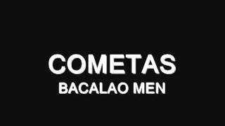 Cometas  Bacalao Men JJavier Salsa [upl. by Killigrew]