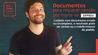 Documentos para entrar com pedido de pensão por morte na SPPREV [upl. by Besse]