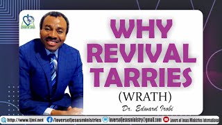 WHY REVIVAL TARRIES  WRATH Part 1 [upl. by Ahseik245]