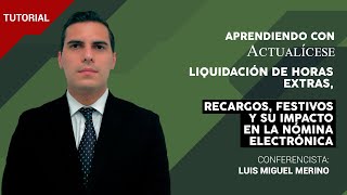 Liquidación de horas extras recargos festivos y su impacto en la nómina electrónica [upl. by Pincince]