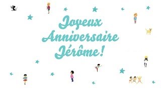 ♫ Joyeux Anniversaire Jérôme ♫ [upl. by Aizirk]