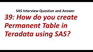 How do you create Permanent Table in Teradata using SAS  SAS Interview Question and Answer [upl. by Sivet]