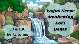 LoFi for Waking Up  Vagus Nerve Awakening Tones 30hz  130hz no midvid ads [upl. by Najib]