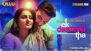 Ek deewana Tha Ullu webseries l hot webseries l bhabi webseries l ‎ULLUapp [upl. by Donovan]