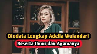 Profil amp Biodata Adella Wulandari Lengkap Umur dan Agamanya [upl. by Amilah]