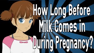 How Long Before Milk Comes in During Pregnancy [upl. by Swor]