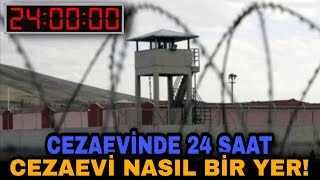 Cezaevinde 24 Saat  Hapiste 1 Gün Nasıl Geçer  Cezaevi Nasıl Bir Yer 24saat [upl. by Krueger]