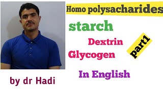 POLYSACHARIDES PART1Lecture4 Starch dextrin and glycogen in English By Dr Hadi [upl. by Dlarrej]