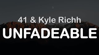 41 amp Kyle Richh  UNFADEABLE Clean Lyrics [upl. by Ravid]