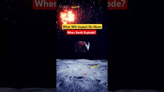 What Will Impact On Moon When Earth Explode shorts sciencewonders [upl. by Rehttam]