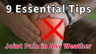 Dr Channel 9 Tips To Conquer Joint Pain In Any Weather And Say Goodbye To Discomfort [upl. by Merta]