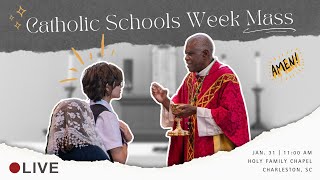 Catholic Schools Week Mass [upl. by Papagena]