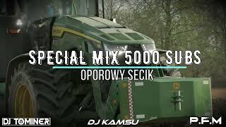 🚜⛔ SPECIAL MIX 5000 SUBS ⛔🚜OPOROWY SECIK🚜⛔ VOL19🚜⛔ PAŹDZIERNIK 2024 ⛔‪‪‪‪DJKAMSU12 [upl. by Alegna511]