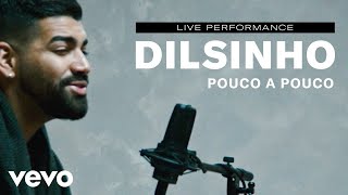 Dilsinho  quotPouco a Poucoquot Live Performance  Vevo [upl. by Amri605]