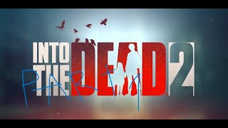 Into The Dead 2 Gameplay Walkthrough Part 1 [upl. by Warden702]