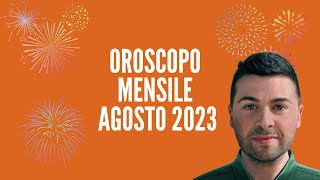 OROSCOPO MENSILE AGOSTO 2023 [upl. by Hinman]