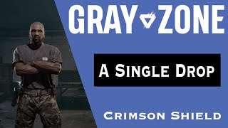 A Single Drop  Guide  Gray Zone Warfare  Crimson Shield [upl. by Adirahs]