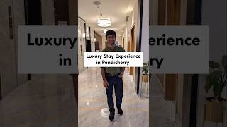 Luxury Stay Experience in Pondicherry [upl. by Nikoletta846]