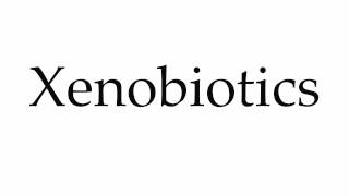 How to Pronounce Xenobiotics [upl. by Charita669]