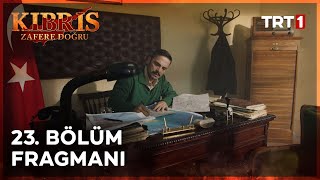 Kıbrıs Zafere Doğru 23 Bölüm Fragmanı [upl. by Eeliah]