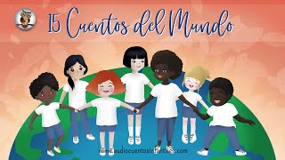 15 Cuentos del mundo  Audio cuentos infantiles [upl. by Shepard]