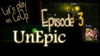 UnEpic  FR CoOp Lets Play  Episode 3 MoiCoopToi [upl. by Rizan578]