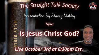 STS Biblical Debate Series Episode 32 Stacey Mobley Presents Is Jesus Christ God [upl. by Ahsatak]