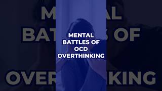 Mental Battles of OCD Overthinking Explained  OCD Mantra  ocd overthinking [upl. by Nnayelhsa694]