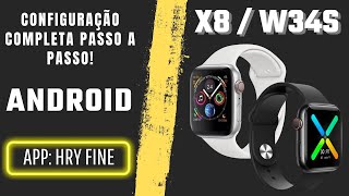 Smartwatch W34s e X8 no Android Aplicativos HryFine  Como Carregar e Configurar Passo a Passo [upl. by Knepper]