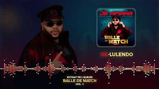 06 JB MPIANA  LULENDO  BALLE DE MATCH Audio Officiel [upl. by Lyndes]