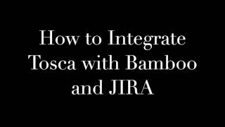 How to integrate Tosca with Bamboo and JIRA [upl. by Wymore920]