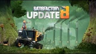 Satisfactory  UPDATE 8 [upl. by Newbold]