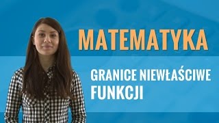 Matematyka  Granice niewłaściwe funkcji [upl. by Nodnal]