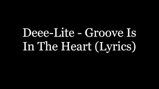 DeeeLite  Groove Is In The Heart Lyrics HD [upl. by Rammus]