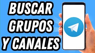 Como buscar grupos y canales en Telegram GUÍA COMPLETA [upl. by Casta]