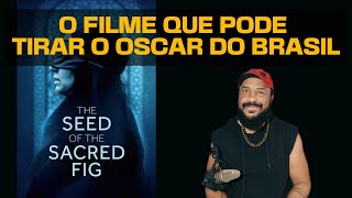 EMYGDIOASSISTE 6  The Seed of the Sacred Fig 2024  PODE TIRAR O OSCAR DAS MÃOS DO BRASIL [upl. by Ardie]