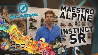 Oliunìd  ISPO 2018  Ep 6c SCARPA Maestro Alpine e Instinct SR [upl. by Liag]