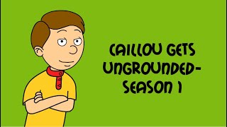 Caillou Gets Ungrounded Season 1  Over 30 Minutes Of GoAnimate Ungrounding [upl. by Stoeber]