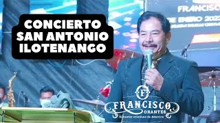 Francisco Orantes Concierto Completo en Chusica San Antonio Ilotenango Parte 2 [upl. by Hashum419]